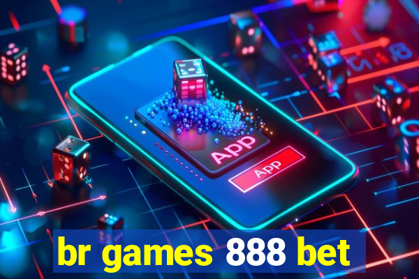 br games 888 bet